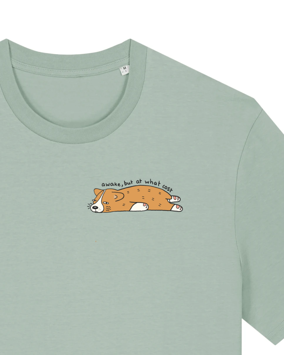 "Awake, But At What Cost" Corgi T-Shirt - Light Green (100% organic cotton)