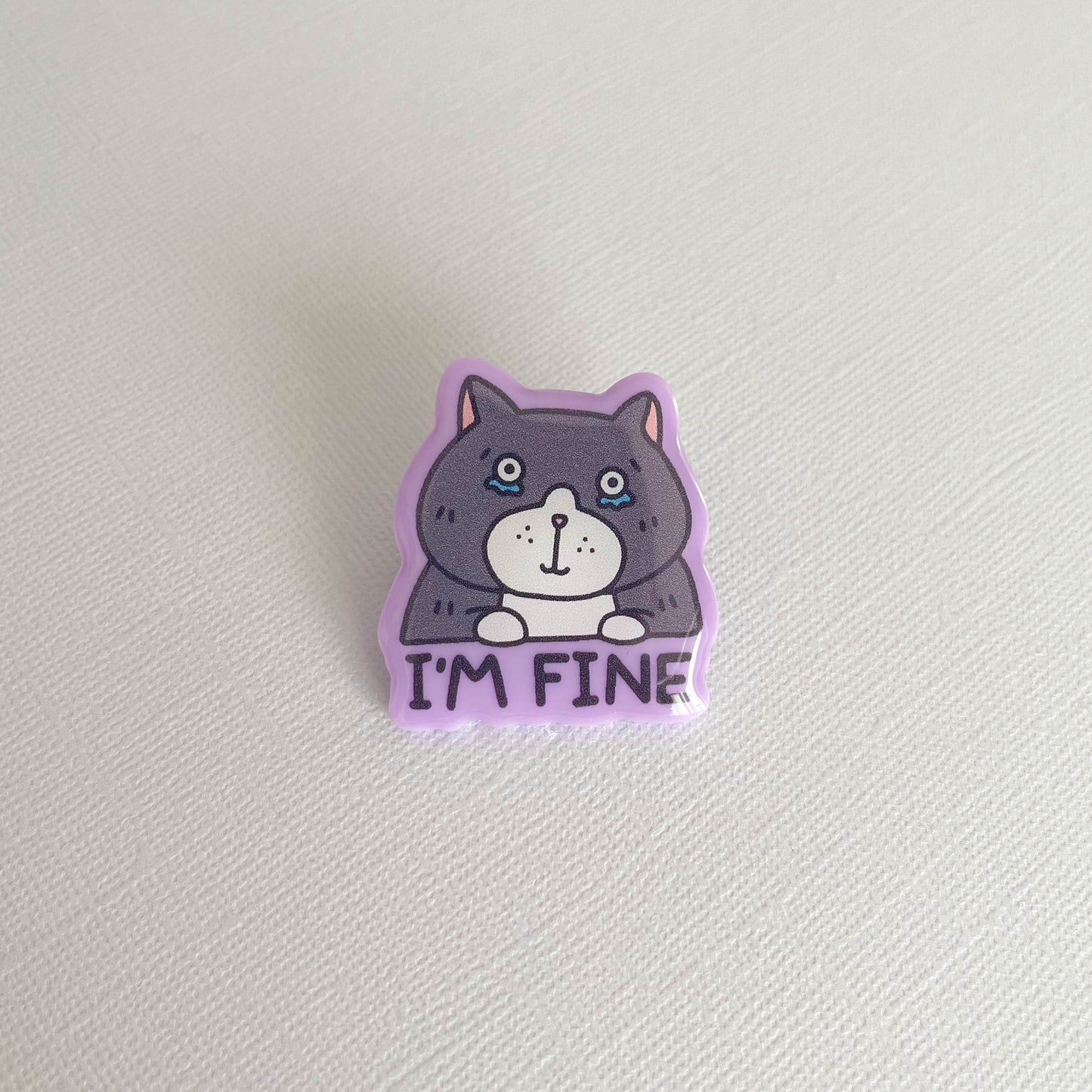 "I'm Fine" Cat Acrylic Pin